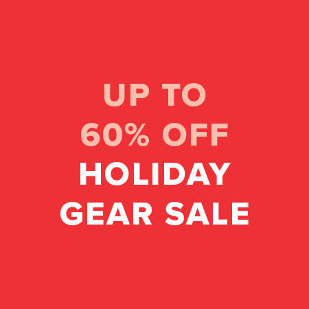 Up to 60% off Holiday Gear Sale